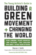The Young Activist’s Guide to Building a Green Movement + Changing the World