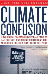 Image of Climate Confusion: How Global Warming Hysteria Leads to Bad Science, Pandering Politicians and Misguided Policies That Hurt the Poor