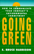 Going Green: How to Communicate Your Company’s Environmental Commitment