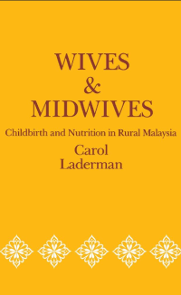 Image of Wives and Midwives: Childbirth and Nutrition in Rural Malaysia