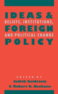 Ideas and Foreign Policy: Beliefs, Institutions, and Political Change