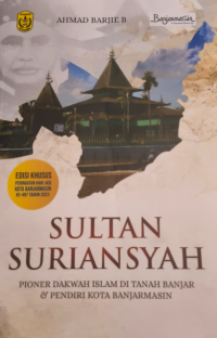 Image of Sultan Suriansyah: Pioner Dakwah Islam di Tanah Banjar & Pendiri Kota Banjarmasin