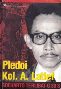 Pledoi Kol. A. Latief: Soeharto Terlibat G 30 S