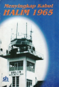 Menyingkap Kabut Halim 1965