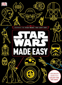Image of Star Wars Made Easy: A Beginner's Guide to a Galaxy Far, Far Away