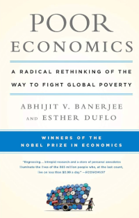 Image of Poor Economics: A Radical Rethinking of the Way to Fight Global Poverty