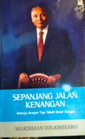 Sepanjang Jalan Kenangan: Bekerja dengan Tiga Tokoh Besar Bangsa