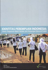 Image of Identitas Perempuan Indonesia: Status, Pergeseran Relasi Gender, dan Perjuangan Ekonomi Politik