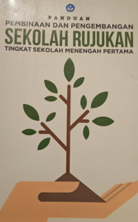 Image of Panduan Pembinaan dan Pengembangan Sekolah Rujukan Tingkat Sekolah Menengah Pertama