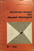 Pembinaan Bangsa dan Masalah Historiografi