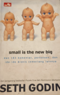 Small is the new big