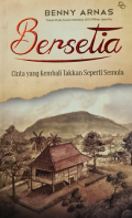 Bersetia : cinta yang kembali takkan seperti semula