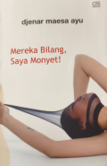 Mereka bilang, saya monyet!