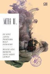 Di sini cinta pertama kali bersemi & masih ada kereta yang akan lewat