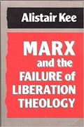 Marx and the failure of liberation theology / Alistair Kee