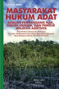 Masyarakat Hukum Adat Adalah Penyandang Hak Subjek Hukum, dan Pemilik Wilayah Adatnya