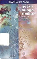 Getah Bunga Rimba: Sebuah Novel