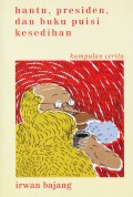 Hantu, Presiden, dan Buku Puisi Kesedihan
