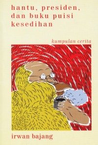 Hantu, Presiden, dan Buku Puisi Kesedihan