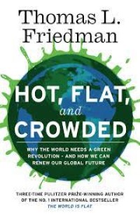 How, flat and crowded: mengapa dunia memerlukan revolusi hijau-dan bagaimana kita memperbarui masa depan global kita