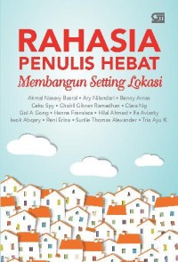 Rahasia Penulis Hebat : Membangun Setting Lokasi