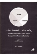 Mind Body Spirit: Aku Bersilat Aku Ada