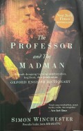 The Professor and the madman : sebuah dongeng tentang pembunuhan, kegilaan, dan pembuatan Oxford English dictionary