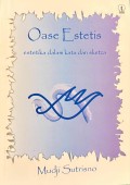 Oase estetis : estetika dalam kata dan sketza