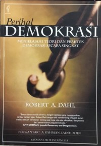 Perihal demokrasi : menjelajahi teori dan praktek demokrasi secara singkat