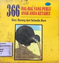 366 Hal-Hal yang Perlu Anak Anda Ketahui: Kiwi: Burung dari Selandia Baru,