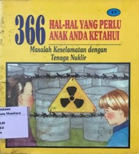 366 Hal-Hal yang Perlu Anak Anda Ketahui: Masalah Keselamatan dengan Tenaga Nuklir