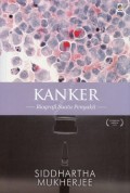 Kanker: Biografi Suatu Penyakit
