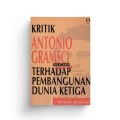 Kritik antonio gramsci terhadap pembangunan dunia ketiga