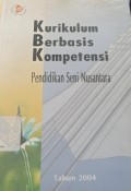 Kurikulum Berbasis Kompetensi : Pendidikan Seni Nusantara