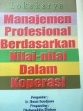 Lokakarya Manajemen Profesional Berdasarkan Nilai-nilai Dalam Koperasi