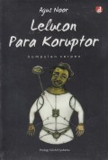 Lelucon Para Koruptor : Kumpulan Cerpen