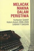 Melacak makna dalam peristiwa: kumpulan selektif kolom-kolom 2006-2009