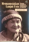 Memanusiakan Lanjut Usia: Penuaan Penduduk & Pembangunan di Indonesia