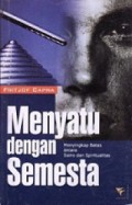 Menyatu dengan semesta (menyingkap batas antara sains dan spiritualitas)