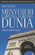 Menyusun lorong-lorong dunia: kumpulan catatan perjalanan