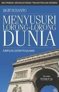 Menyusun lorong-lorong dunia: kumpulan catatan perjalanan