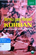 Mereka yang menjadi korban: hak korban atas restitusi, kompensasi, dan rehabilitasi