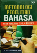 Metodologi Penelitian Bahasa : Untuk Penelitian, Tesis, dan Disertasi