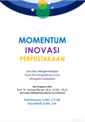Momentum inovasi perpustakaan: cara baru mengembangkan pusat ilmu pengetahuan di era disruptive innovation