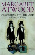 Negotiating with the Dead: A Writer on Writing
