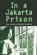 In a Jakarta Prison: Life Stories of Women Inmates