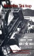 Menembus Tirai Asap : Kesaksian Tahanan Politik 1965