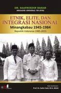 Etnik, Elite dan Integrasi Nasional: Minangkabau 1945-1984, Republik Indonesia 1985-2015