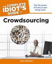 Image of The Complete Idiot's Guide to Crowdsourcing
