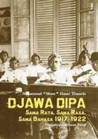 Image of Djawa Dipa: Sama Rata, Sama Rasa, Sama Bahasa 1917-1922